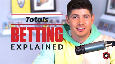 Totals Betting Explained .
